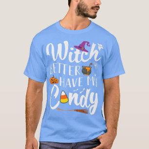 Hexe besser haben meine Candy Halloween Candy Mais T-Shirt