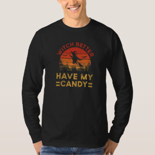 Hexe, bring besser meine Bonbons Retro-Halloween-H T-Shirt