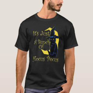 Hexe Es Ist Nur Ein Haufen Hokuspokus Grusel Meere T-Shirt