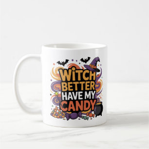 Hexe hat besser meine Süßigkeiten - Halloween Kaffeetasse