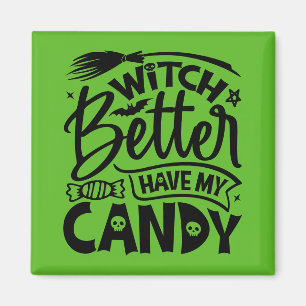 Hexe hat besser meine Süßigkeiten. Magnet