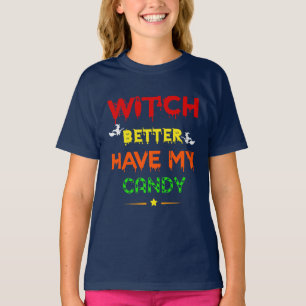 Hexe hat besser meine Süßigkeiten. T-Shirt
