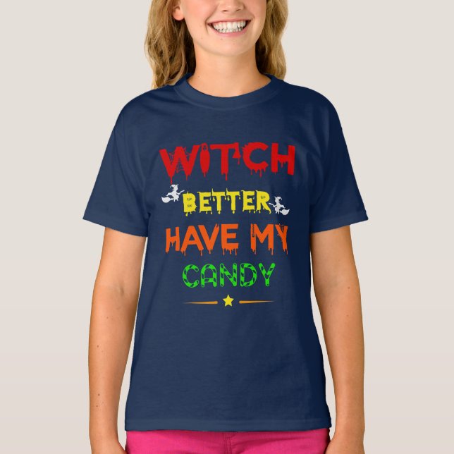 Hexe hat besser meine Süßigkeiten. T-Shirt (Vorderseite)