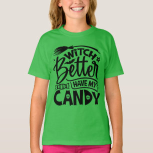 Hexe hat besser meine Süßigkeiten. T-Shirt