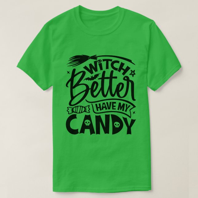 Hexe hat besser meine Süßigkeiten. T-Shirt (Design vorne)