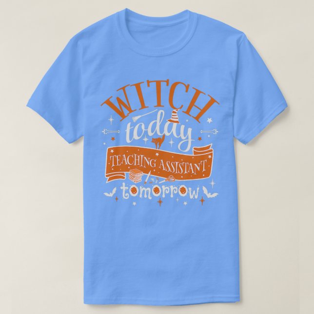 Hexe heute lehren Assistant Tomorrow Fun Design T-Shirt (Design vorne)