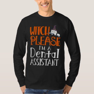 Hexe, ich bin Zahnassistent. Bitte Halloween-Koste T-Shirt