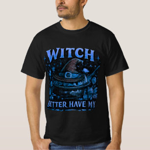 Hexe sollte besser meine Süßigkeiten haben Lustige T-Shirt