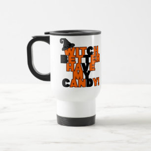 Hexe sollte besser meine Süßigkeiten-Tasse haben Reisebecher