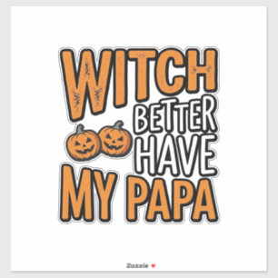Hexe sollte meinen Papa haben Halloween Dad Shirt Aufkleber