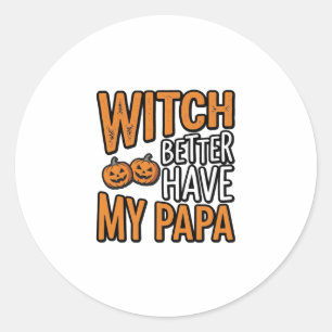 Hexe sollte meinen Papa haben Halloween Dad Shirt  Runder Aufkleber