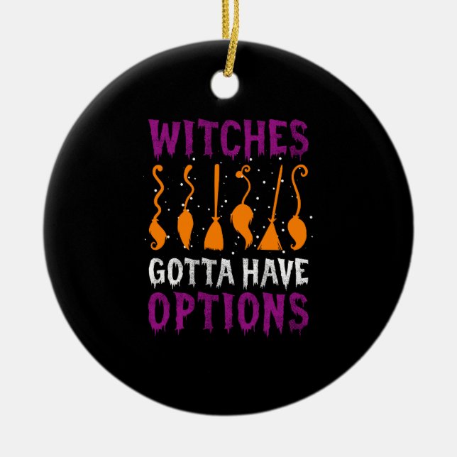 Hexen Gotta haben Optionen lustiges Halloween-Kost Keramik Ornament (Vorne)