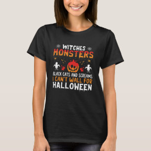 Hexen Monster Ich kann Halloween kaum erwarten T-Shirt