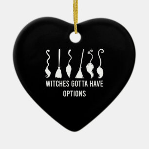 Hexen müssen Optionen haben Lustiges Halloween-Kos Keramik Ornament