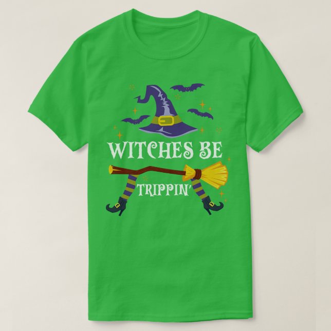 Hexen sind Trippin Halloween T-Shirt (Design vorne)
