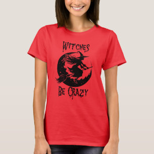 Hexen sind verrückt, lustiges Halloween T-Shirt