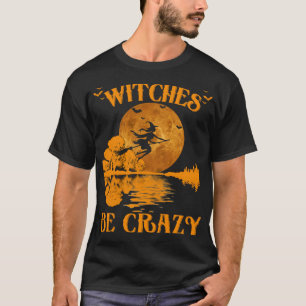 Hexen sind verrückt T-Shirt