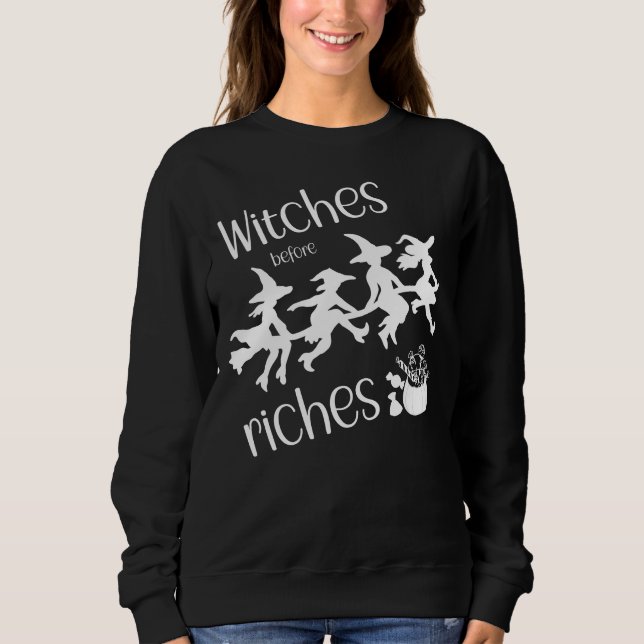 Hexen vor Riches Sweatshirt (Vorderseite)