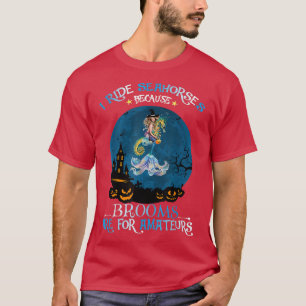 Hexenmeisterin fahre ich Seepferd, weil Brüder F s T-Shirt