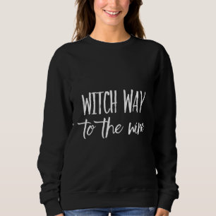 Hexenweg bis zum Wein 20 Sweatshirt