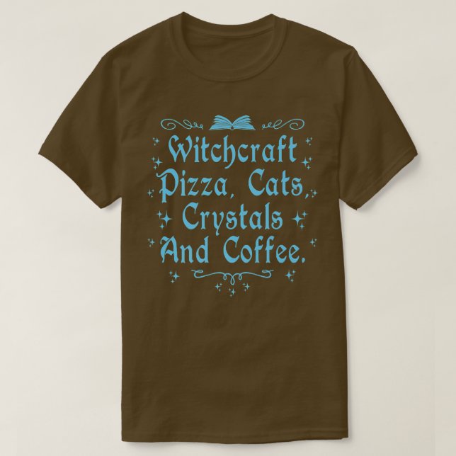 Hexerei Pizza Cats Crystals & Coffee Wiccan Wiss T-Shirt (Design vorne)