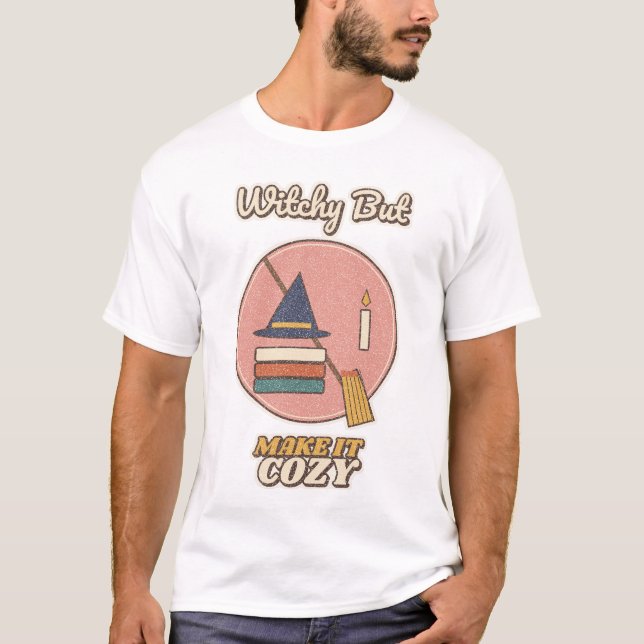 Hexig, aber gemütlich T-Shirt (Vorderseite)
