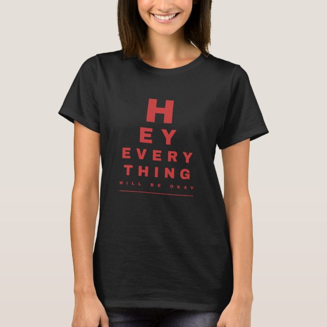 Hey, alles wird gut - lustig T-Shirt (Vorderseite)