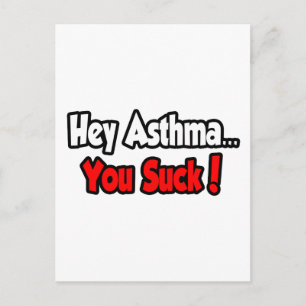 Hey Asthma... Du Sind zum Kotzen! Postkarte