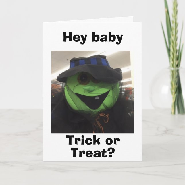 HEY BABY SAY "LECKEREI" NICHT "TRICK" FÜR HALLOWEE KARTE (Vorderseite)