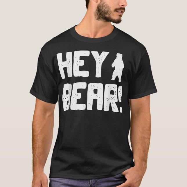Hey Bär! Funny Wandern Outdoor Black Grizzly Bär T-Shirt (Vorderseite)
