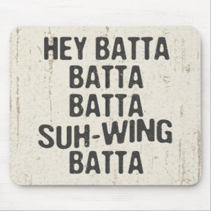 Hey Batta Batta -814 Mousepad
