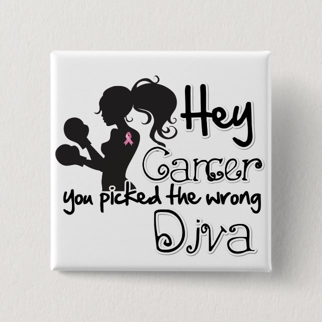 Hey Brustkrebs, Sie haben die falsche Diva gewählt Button (Vorderseite)