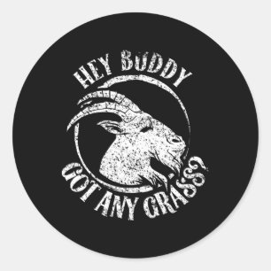Hey Buddy Got Gras-Ziege-Tierhalter Runder Aufkleber