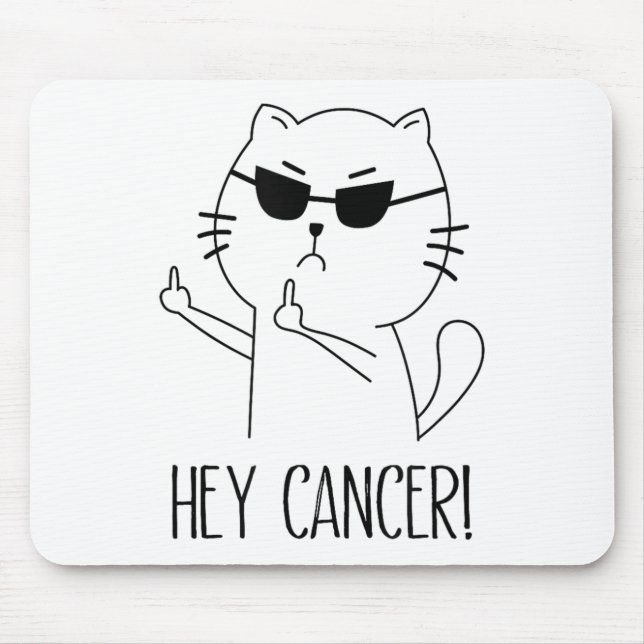 Hey Cancer F U, Funny Cat Middle Finger, F#ck Canc Mousepad (Vorne)