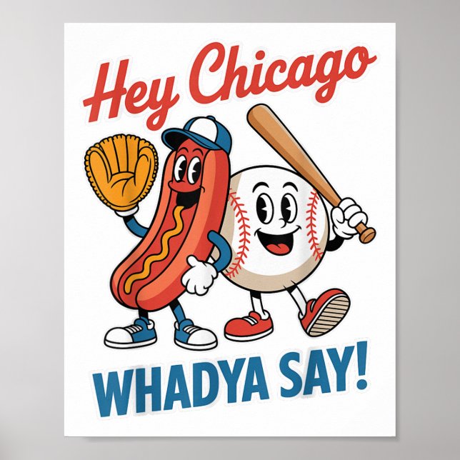 Hey Chicago Whadya Say Funny Baseball Hot Dog 4. Poster (Vorne)