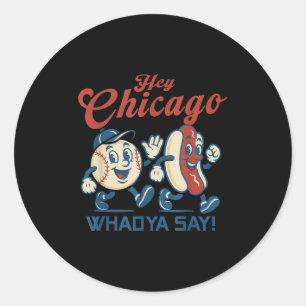 Hey Chicago Whadya Say Hot Dog Baseball Graphic Runder Aufkleber