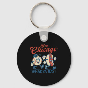 Hey Chicago Whadya Say Hot Dog Baseball Graphic Schlüsselanhänger