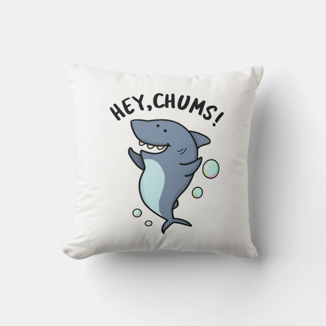 Hey Chums Funny Toothy Shark Pun Kissen (Vorderseite)