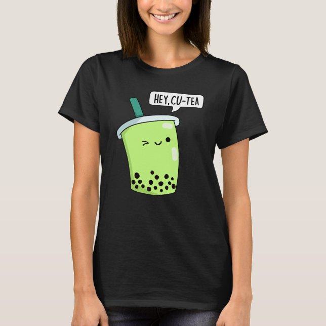 Hey CuTea Funny Boba Tea Pun Dark BG T-Shirt (Vorderseite)