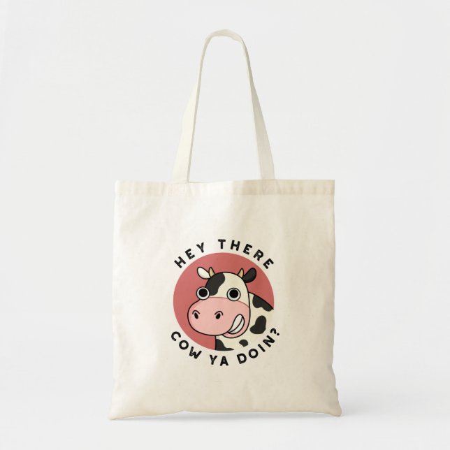Hey Da ist Cow Ya Doin Funny Animal Pub Tragetasche (Vorne)