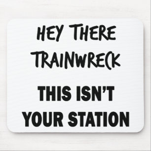 Hey Da Trainwreck Mousepad