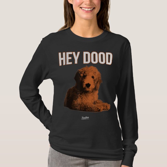 Hey Dood Goldendoodle T-Shirt (Vorderseite)