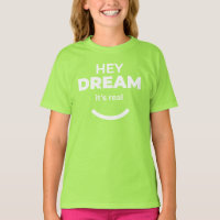 Hey Dream It's Real Lime Green Kids Motivation T-S