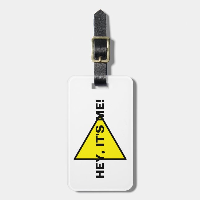 Hey, es ist Me Caution Symbol Gepäckmarke Gepäckanhänger (Vorderseite vertikal)