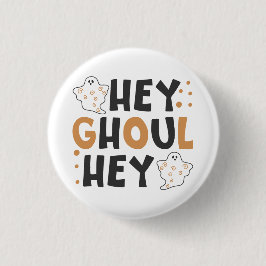 Hey Ghoul Hey Button