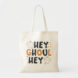 Hey Ghoul Hey Tote Bag Tragetasche