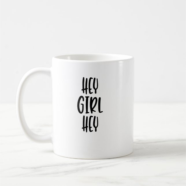 hey girl hey kaffeetasse (Links)