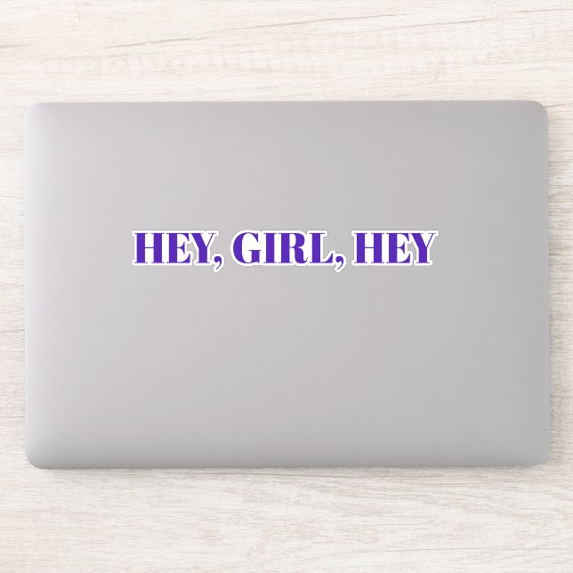 Hey Girl Sprichwort Aufkleber (Computer)