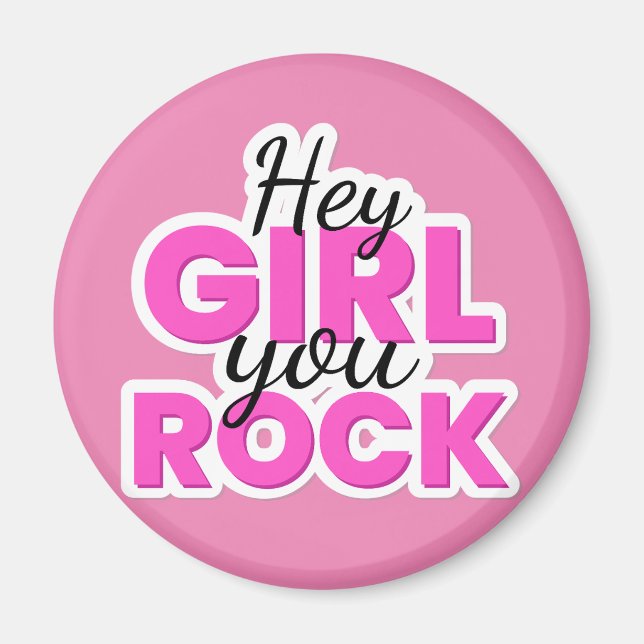 Hey Girl You Rock Text Design Magnet (Vorne)