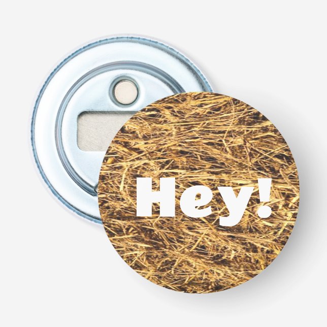 Hey! Hay Bottle Opener Flaschenöffner (Vorderseite)